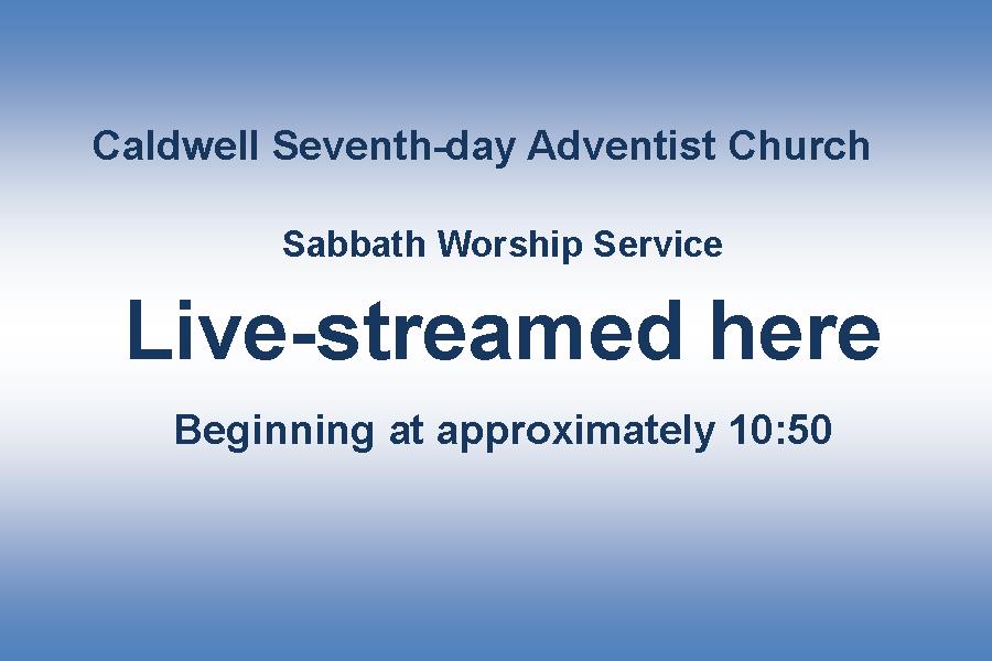 Caldwell welcome to the caldwell seventh day adventist church 